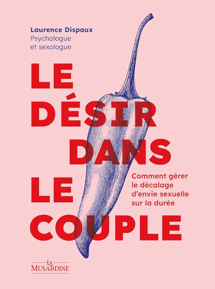 Le désir dans le couple, par Laurence Dispaux